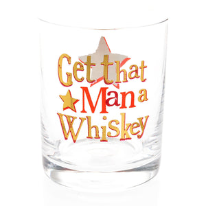 Get That Man A Whiskey Glass